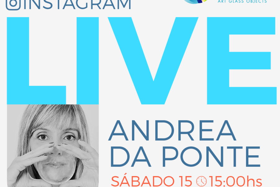 "Glass by Ibero-American Women" Andrea da Ponte Instagram LIVE