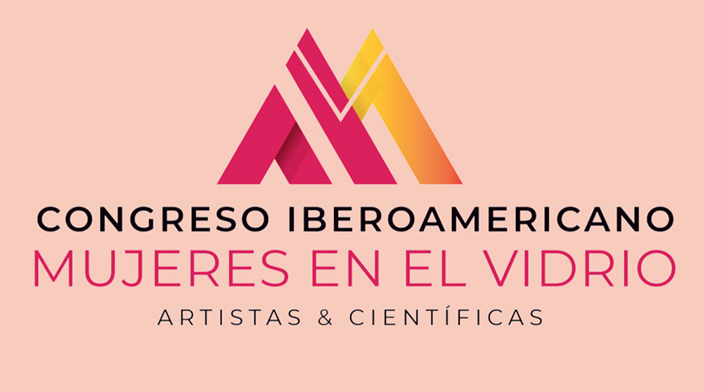 Congreso Iberoamericano Mujeres en el Vidrio Artistas y Científicas Madrid - España 2022