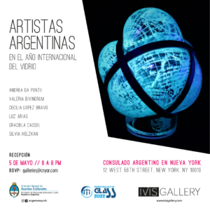 Artistas argentinas en el Año Internacional del Vidrio Consulado Argentino en Nueva York IVIS Gallery
