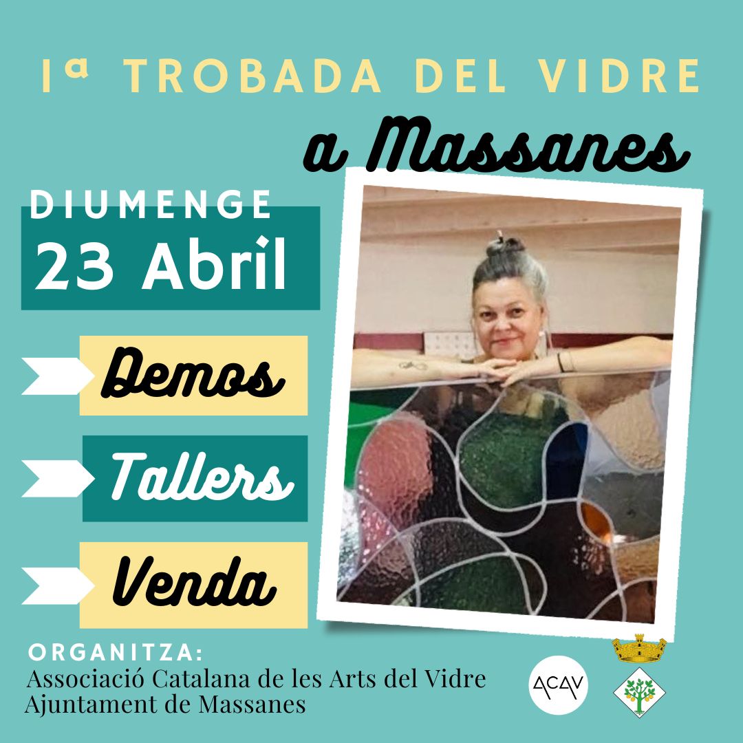 Aquest 23 d’abril, Sant Jordi, l’Associació Catalana de les Arts del Vidre i l’Ajuntament de Massanes organitzem la I Trobada del Vidre a Massanes.
