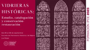 Vidrieras históricas. Estudio, catalogación y conservación-restauración. ESPAÑA