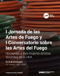 I Jornada de las Artes del Fuego "Homenaje a tres mujeres artistas docentes de la UNA" y I Conversatorio sobre las Artes del Fuego