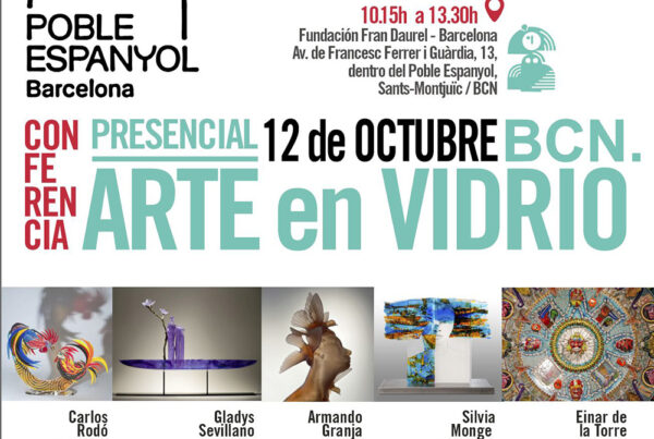 Conferencias de Arte en Vidrio Carlos Rodó Gladys Sevillano Armando Granja Silvia Monge Einar de la Torre Fundación Fran Daurel, Poble Espanyol