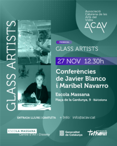 Ciclo de Conferencias sobre Vidrio Contemporáneo en Massana GLASS ARTISTS ACAV Maribel Navarro Javier Blanco